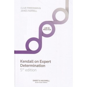Sweet & Maxwell's Law in Practice Kendall on Expert Determination [HB] by Clive Freedman & James Farrell